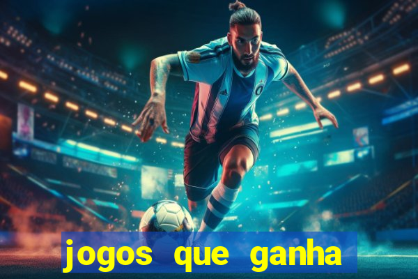 jogos que ganha dinheiro ao se cadastrar